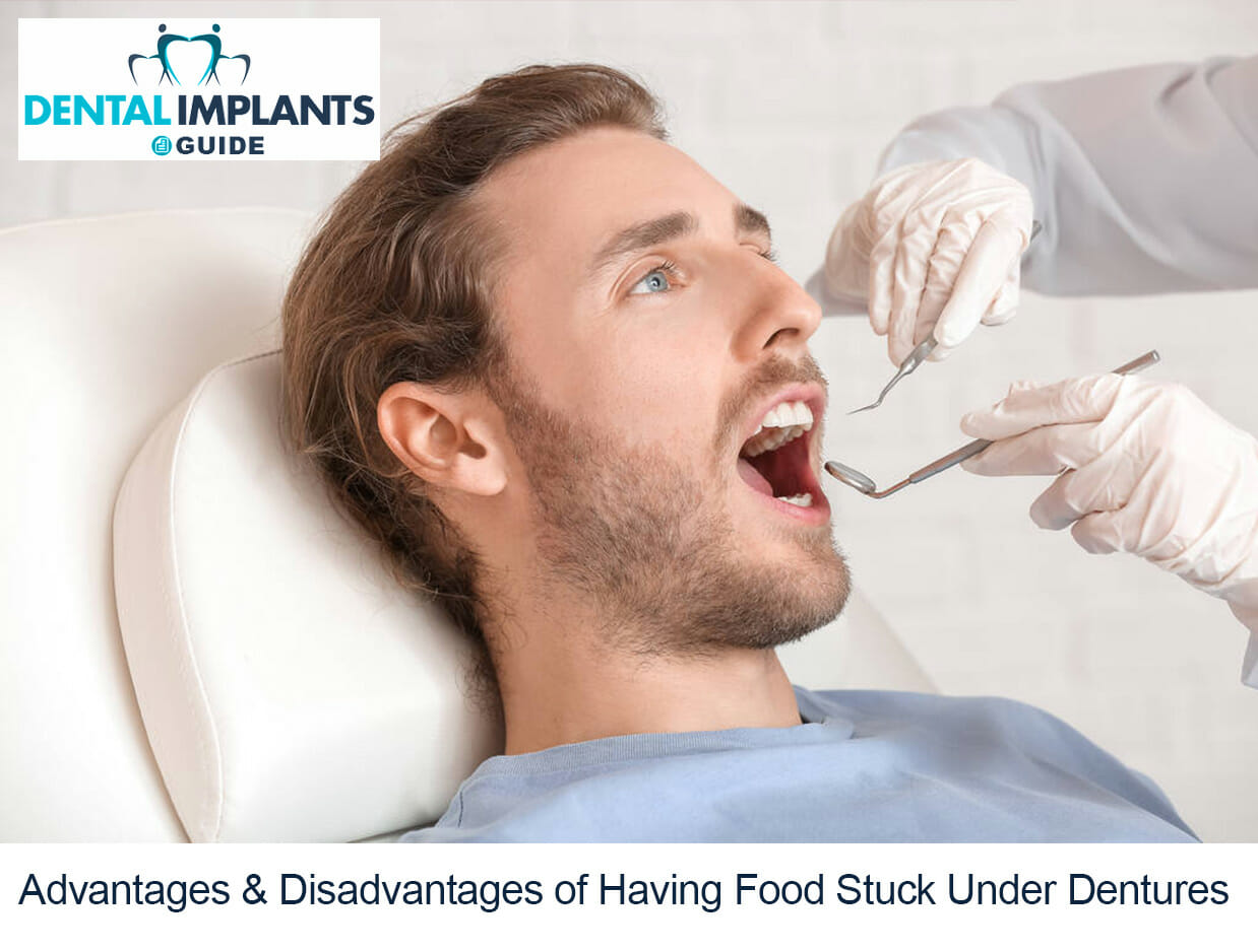 Advantages & Disadvantages of Having Food Stuck Under Dentures