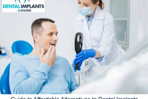 Guide to Affordable Alternatives to Dental Implants